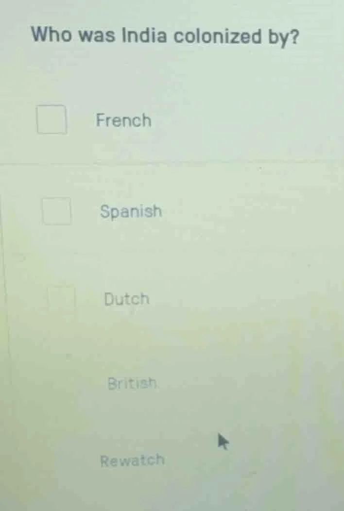 who was india colonized by? french spanish dutch british rewatch