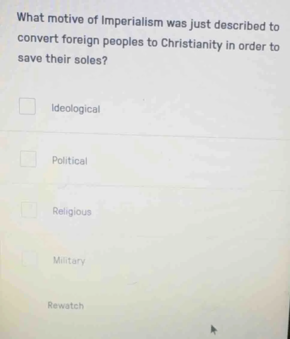 what motive of imperialism was just described to convert foreign people…