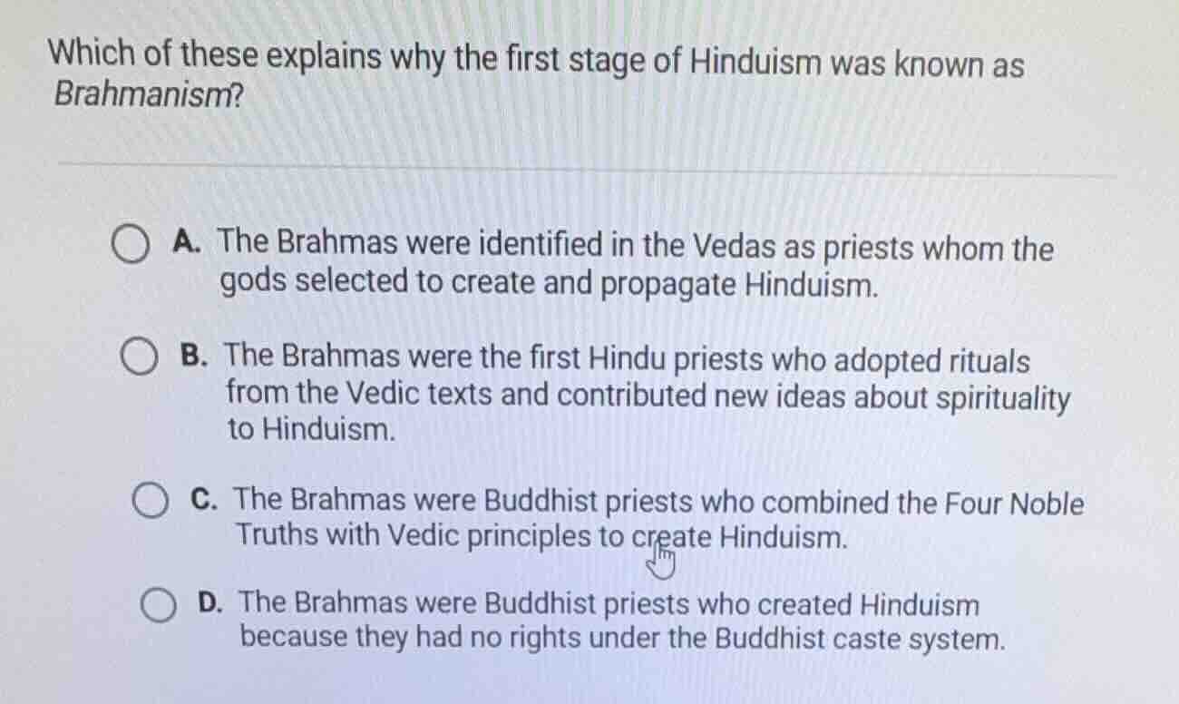 which of these explains why the first stage of hinduism was known as br…