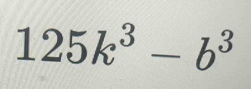 125k³ - b³