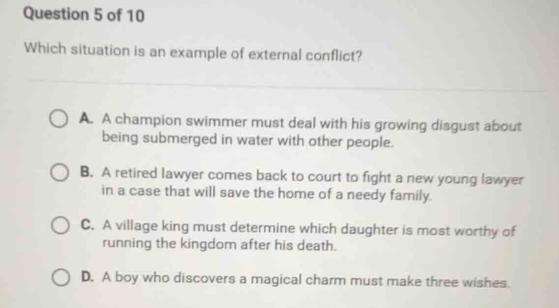 question 5 of 10 which situation is an example of external conflict? a.…