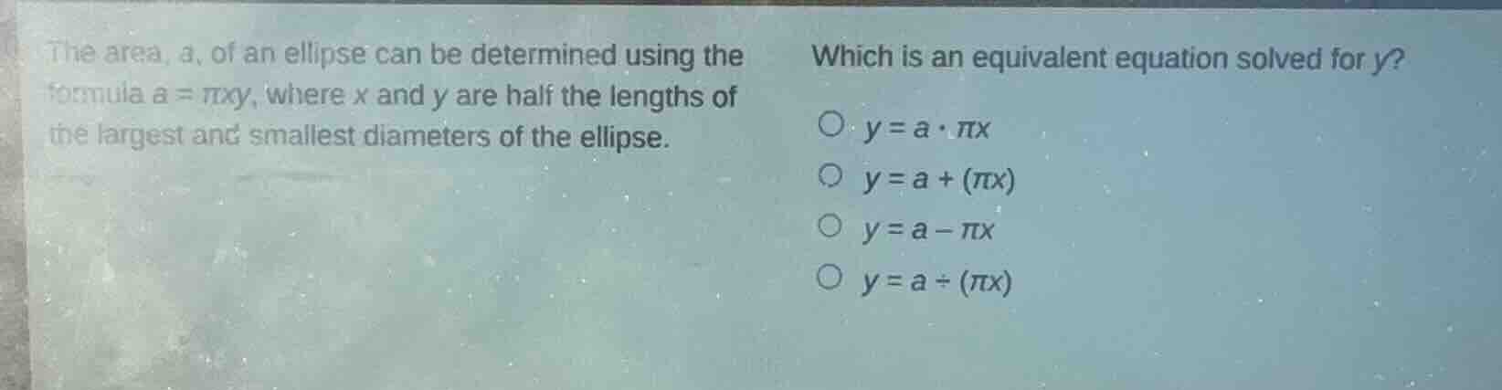 the area, a, of an ellipse can be determined using the formula a = πxy,…
