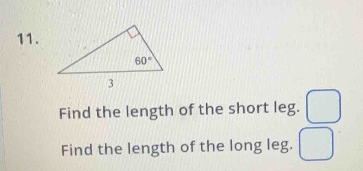 11. image of a right triangle with one angle 60°, hypotenuse 3 find the…