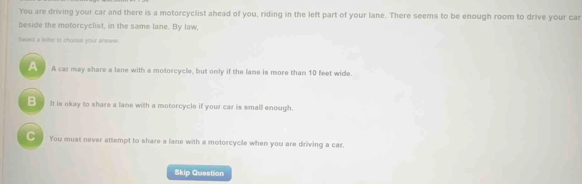 you are driving your car and there is a motorcyclist ahead of you, ridi…