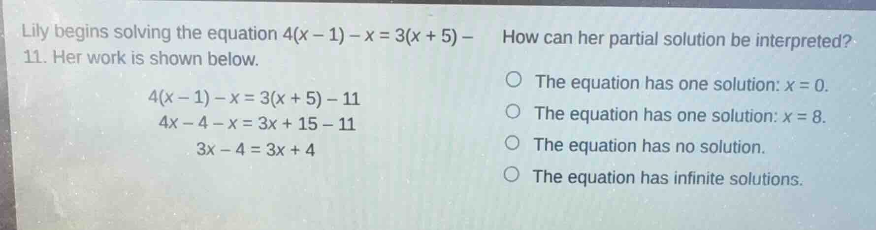 lily begins solving the equation $4(x - 1) - x = 3(x + 5) - 11$. her wo…