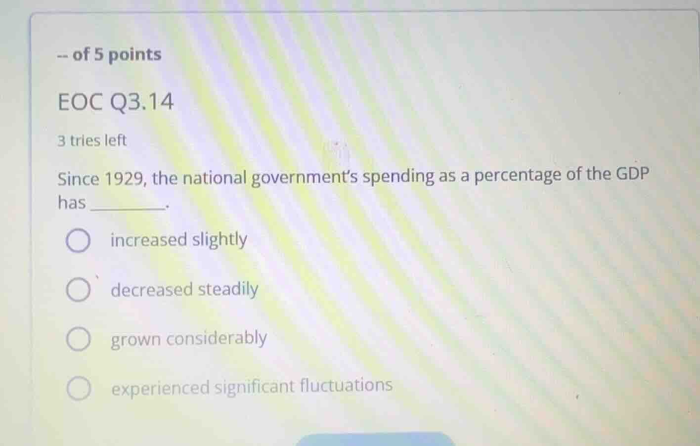 -- of 5 points eoc q3.14 3 tries left since 1929, the national governme…
