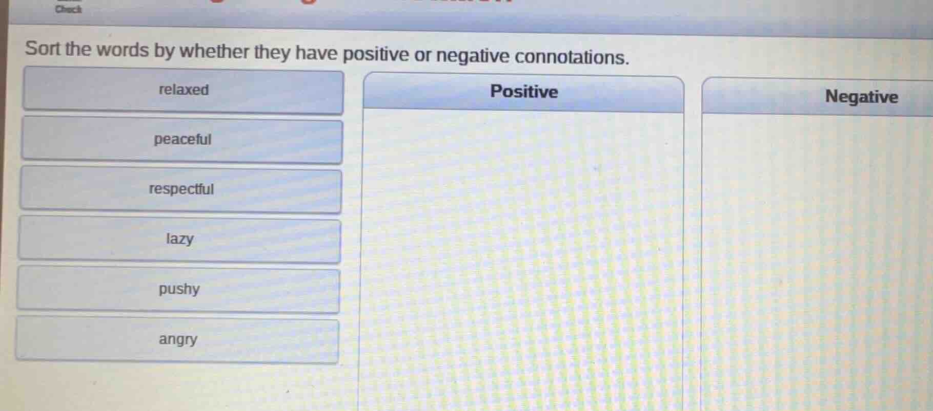 sort the words by whether they have positive or negative connotations. …