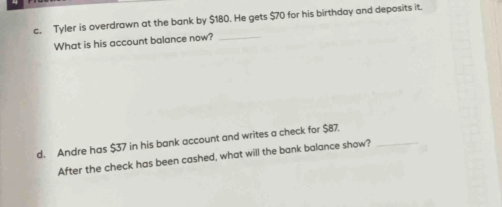 c. tyler is overdrawn at the bank by $180. he gets $70 for his birthday…