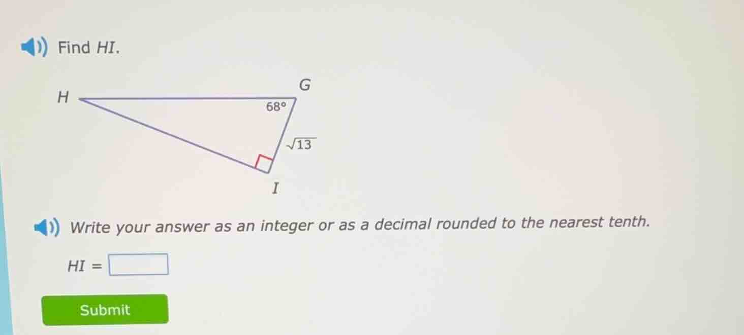 find hi. h g 68° √13 i write your answer as an integer or as a decimal …