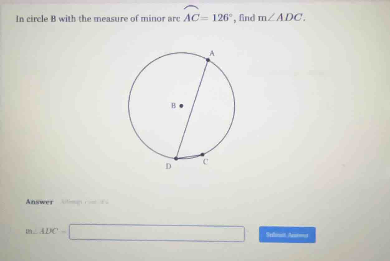 in circle b with the measure of minor arc \\(\\overarc{ac} = 126^\\circ…