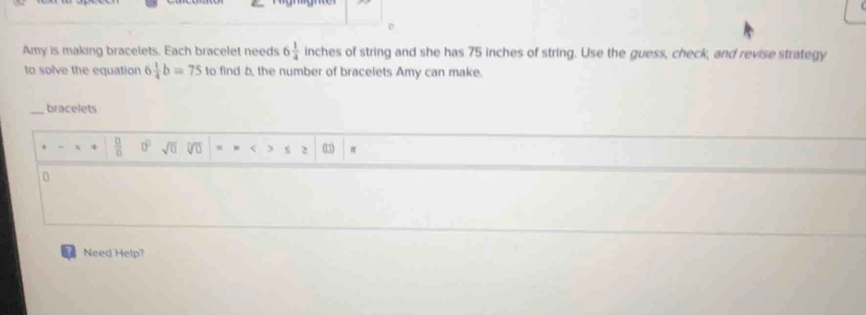 amy is making bracelets. each bracelet needs $6\\frac{1}{4}$ inches of …