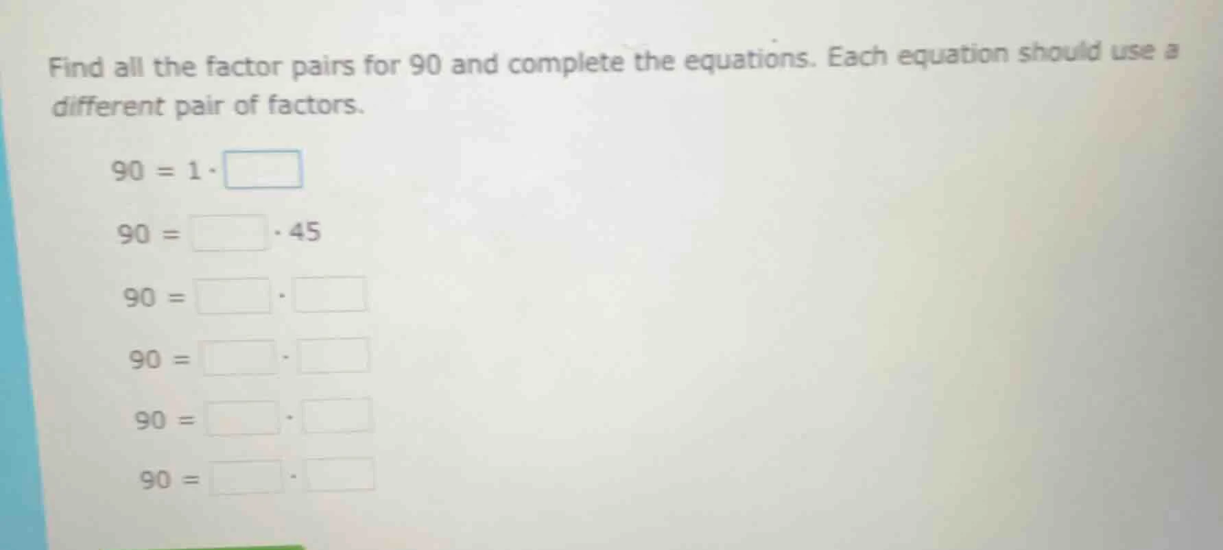 find all the factor pairs for 90 and complete the equations. each equat…