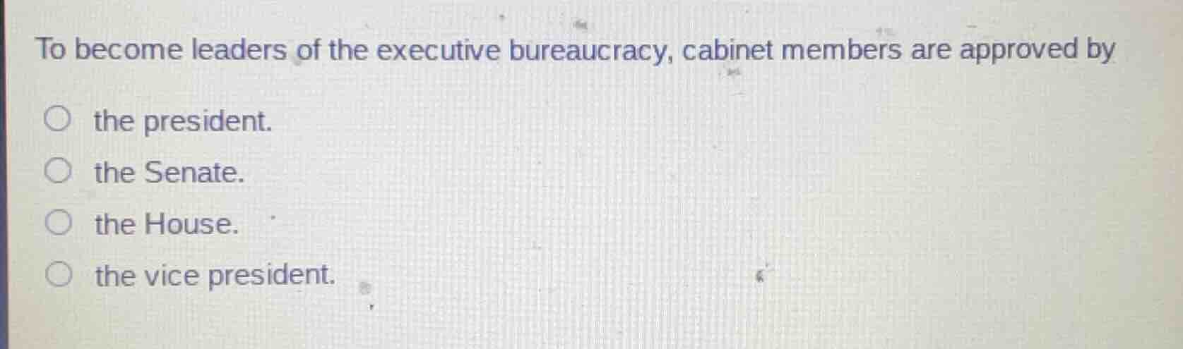to become leaders of the executive bureaucracy, cabinet members are app…