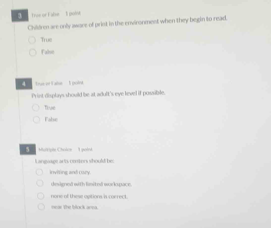 3 true or false 1 point children are only aware of print in the environ…