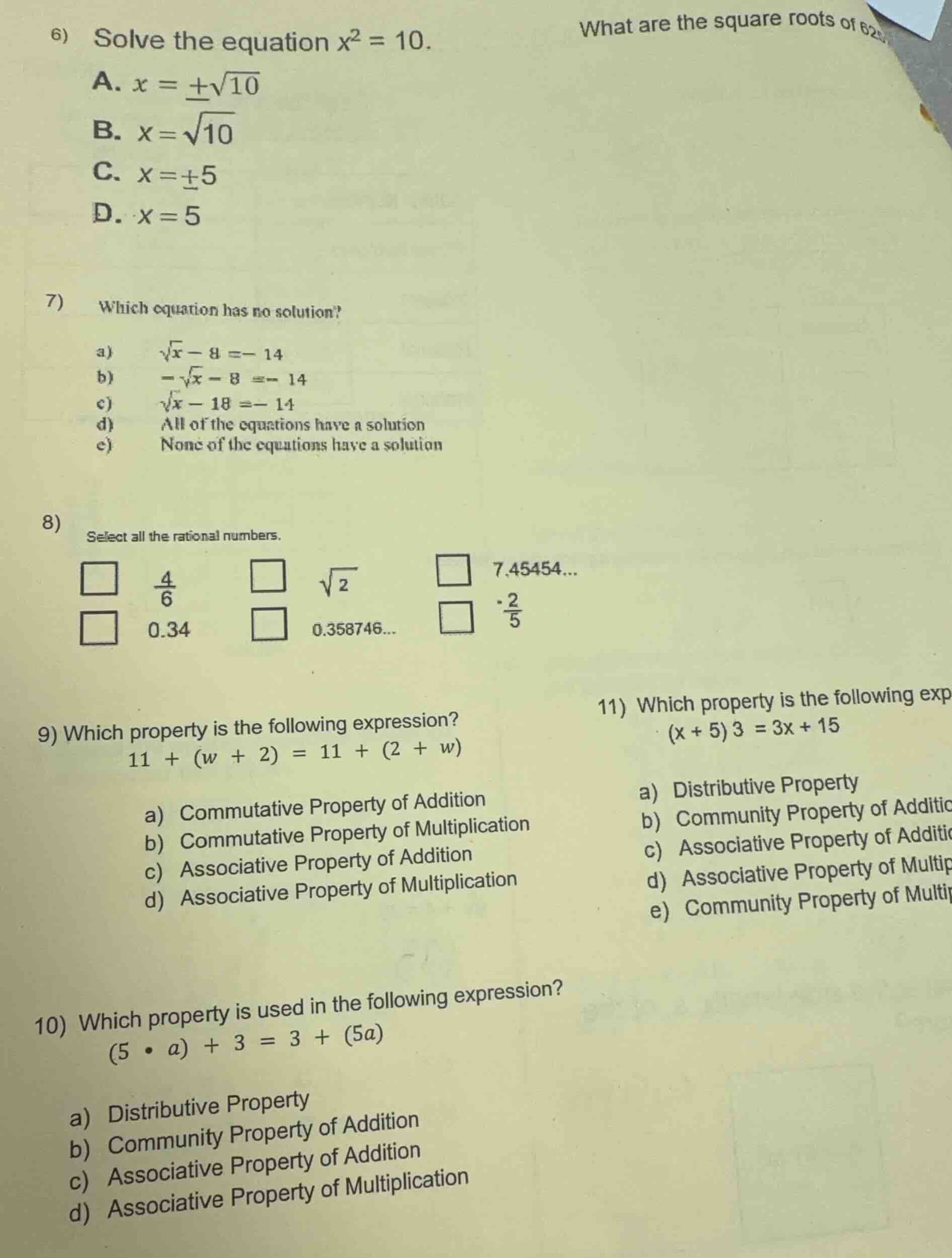 6) solve the equation $x^2 = 10$. what are the square roots of 625 a. $…