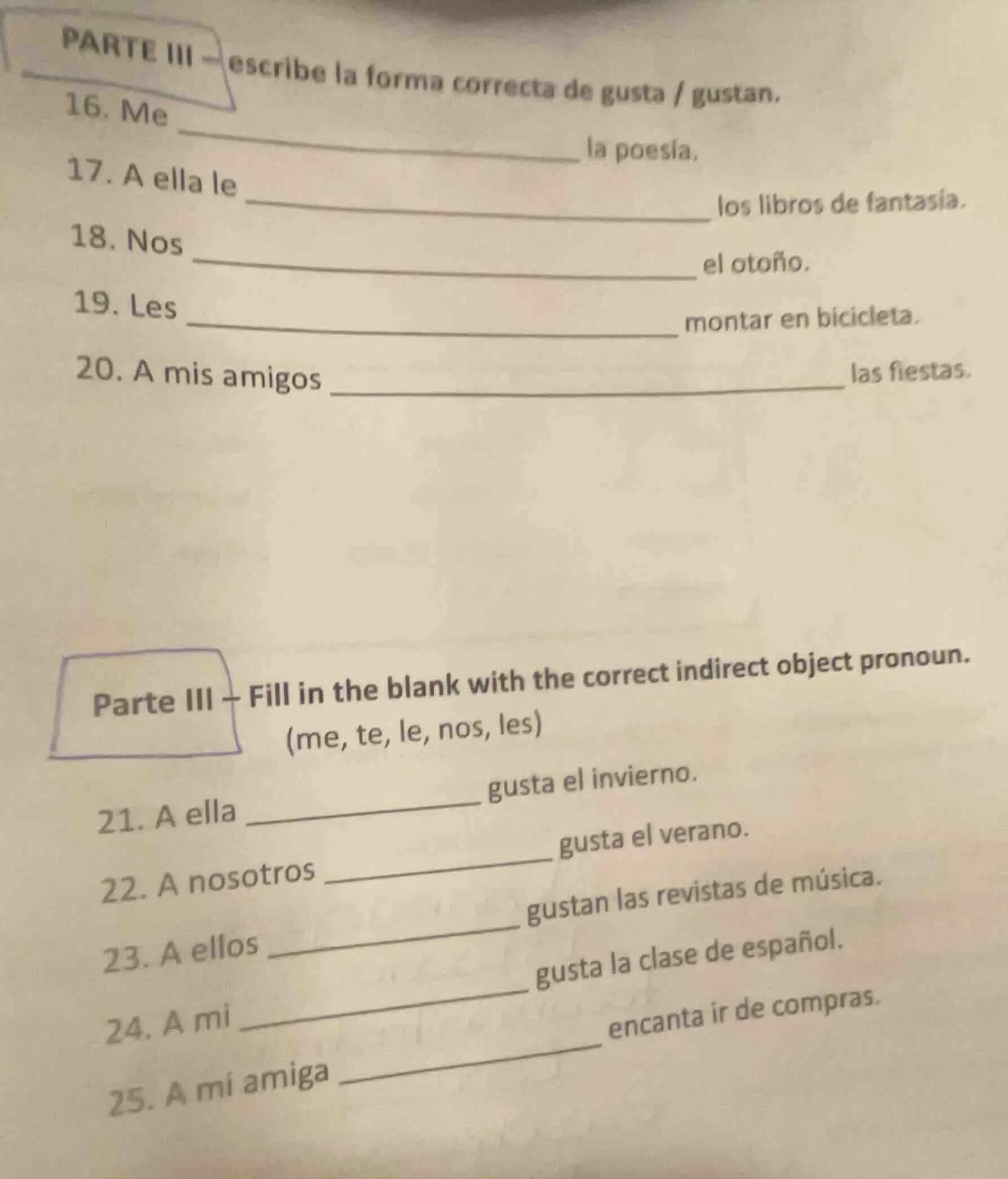 parte iii - escribe la forma correcta de gusta / gustan. 16. me ______ …