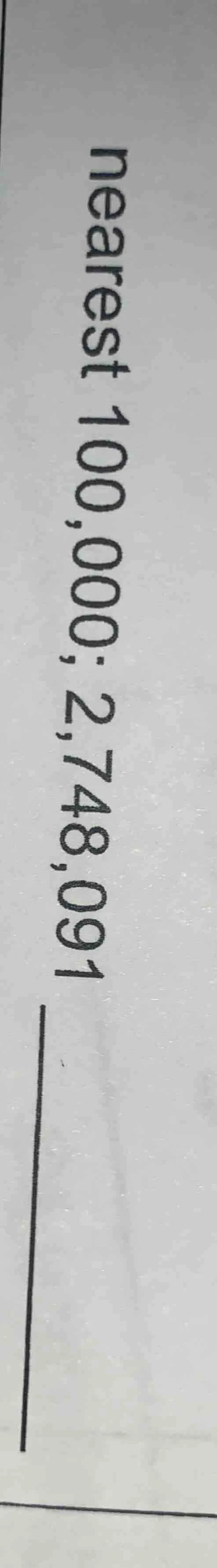 nearest 100,000: 2,748,091