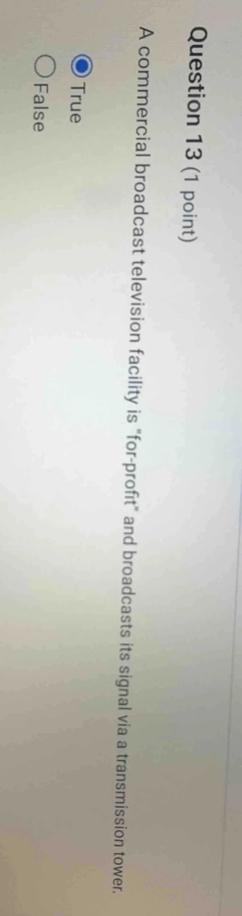 question 13 (1 point) a commercial broadcast television facility is \fo…