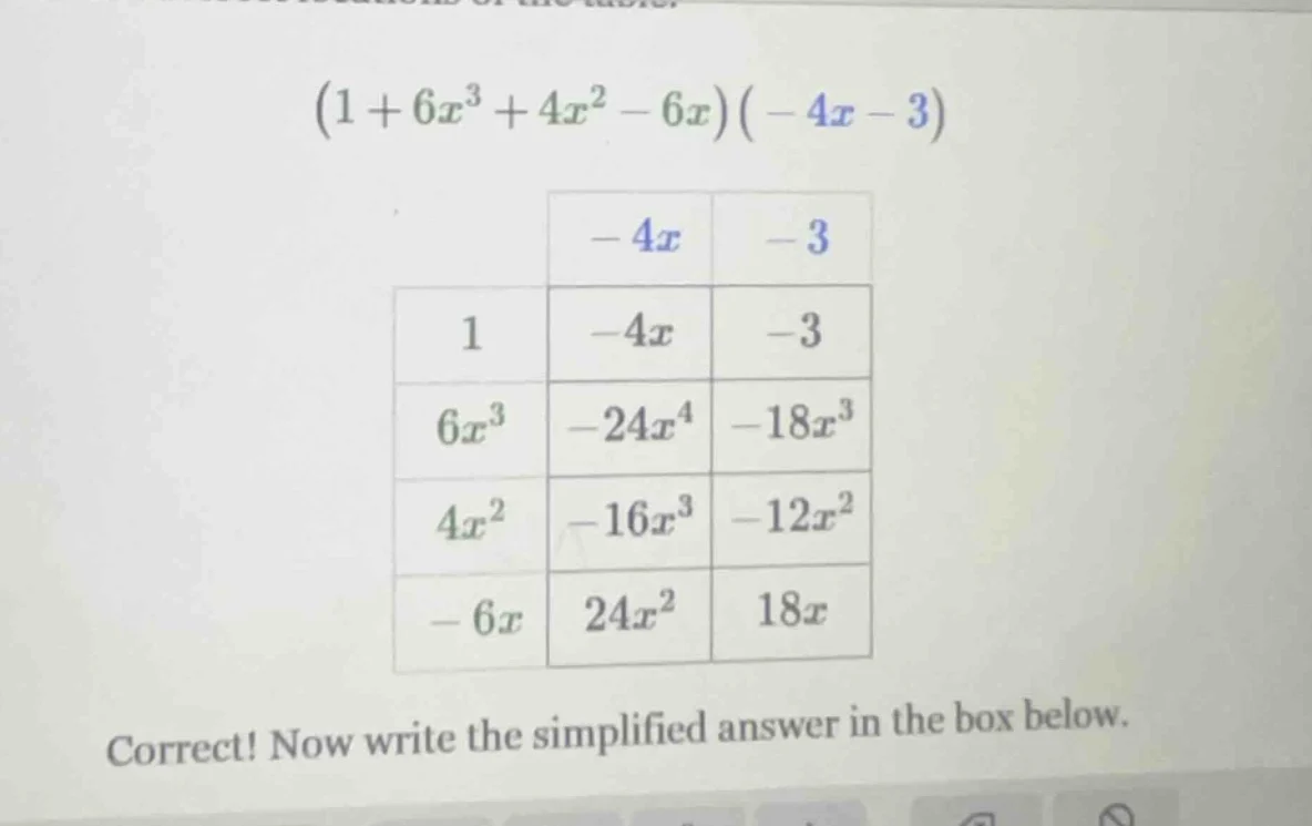 (1 + 6x^3 + 4x^2 - 6x)(-4x - 3) | | -4x | -3 | |-------|----------|----…