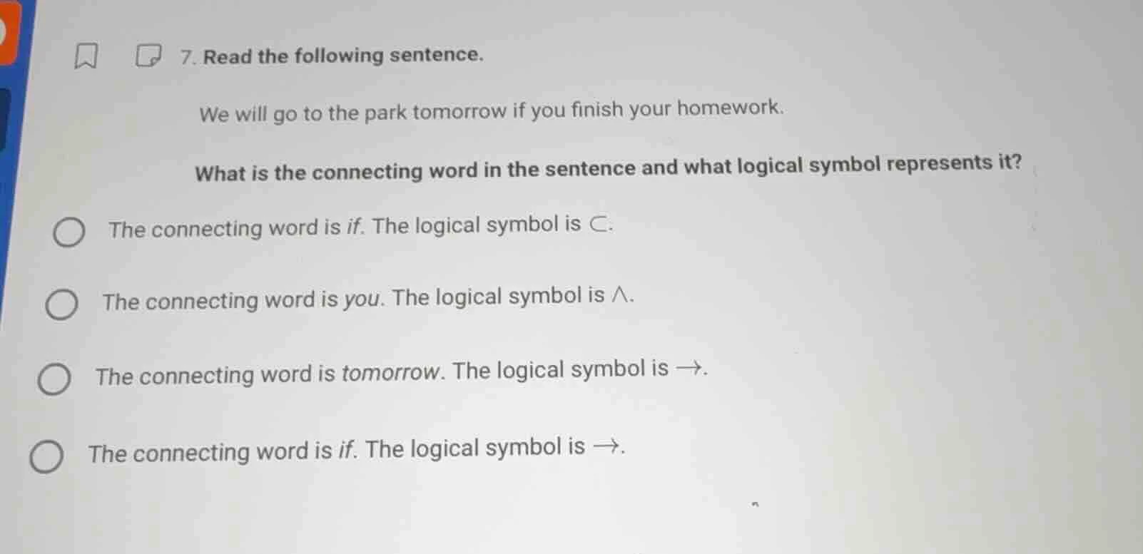 7. read the following sentence. we will go to the park tomorrow if you …