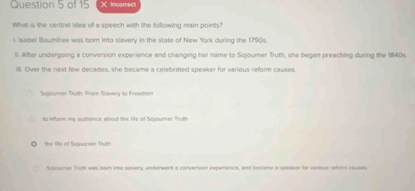 question 5 of 15 incorrect what is the central idea of a speech with th…