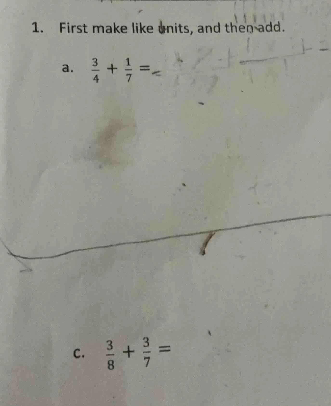 1. first make like units, and then add. a. \\(\\frac{3}{4} + \\frac{1}{…