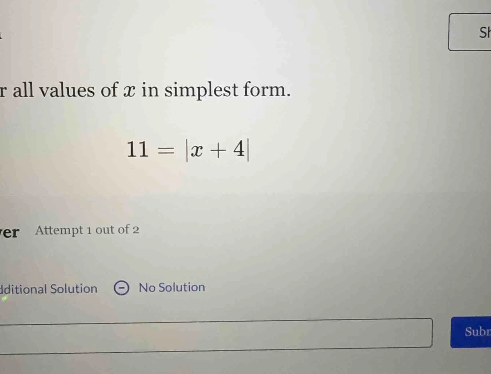 r all values of x in simplest form. 11 = |x + 4| ver attempt 1 out of 2…