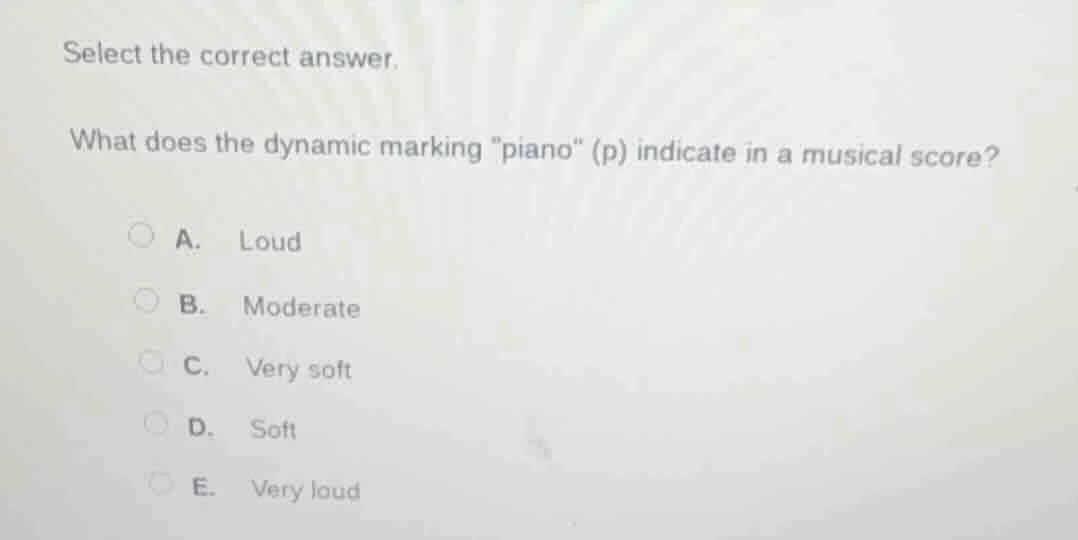 select the correct answer. what does the dynamic marking \piano\ (p) in…