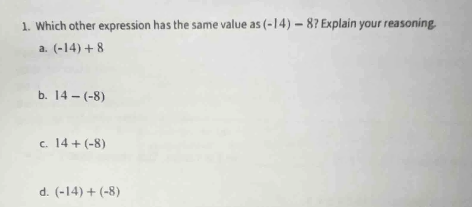 1. which other expression has the same value as (-14) - 8? explain your…