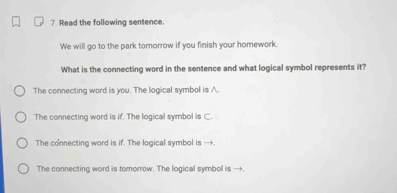 7. read the following sentence. we will go to the park tomorrow if you …