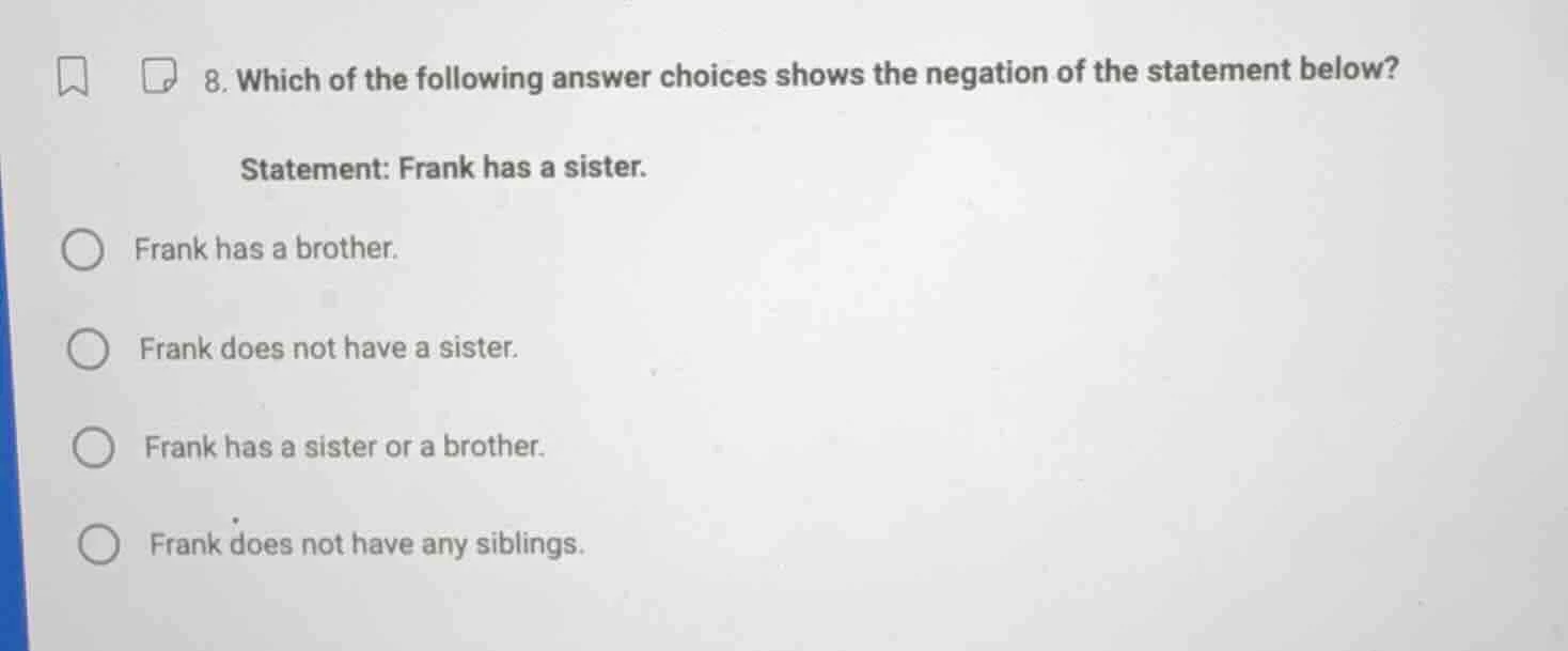 8. which of the following answer choices shows the negation of the stat…