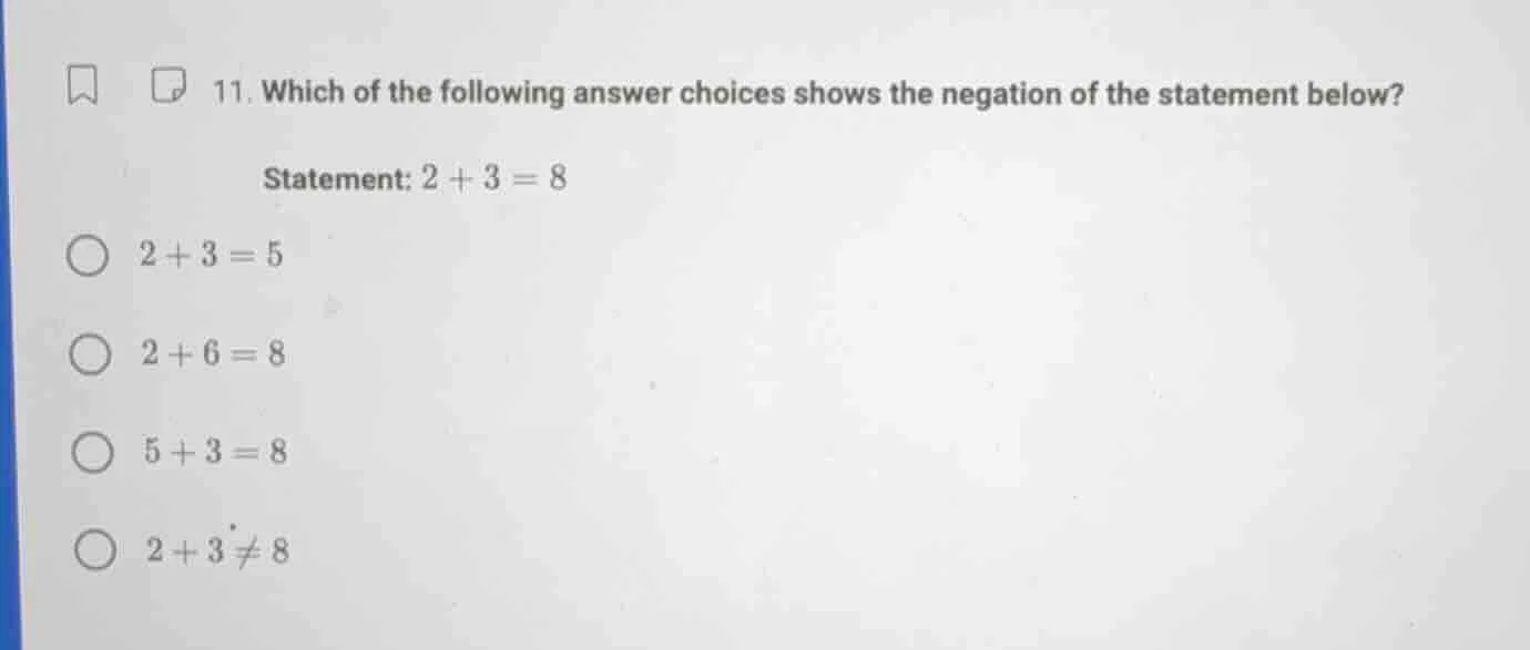 11. which of the following answer choices shows the negation of the sta…