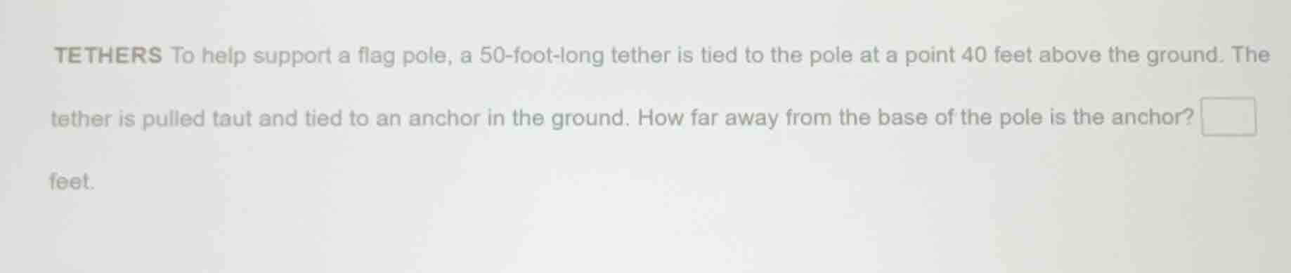 tethers to help support a flag pole, a 50-foot-long tether is tied to t…