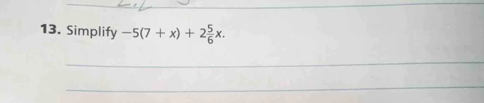 13. simplify $-5(7 + x) + 2\\frac{5}{6}x$.