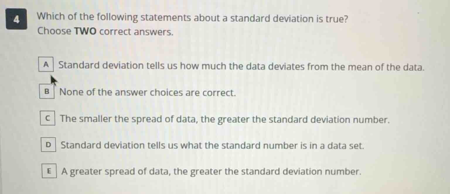 4 which of the following statements about a standard deviation is true?…