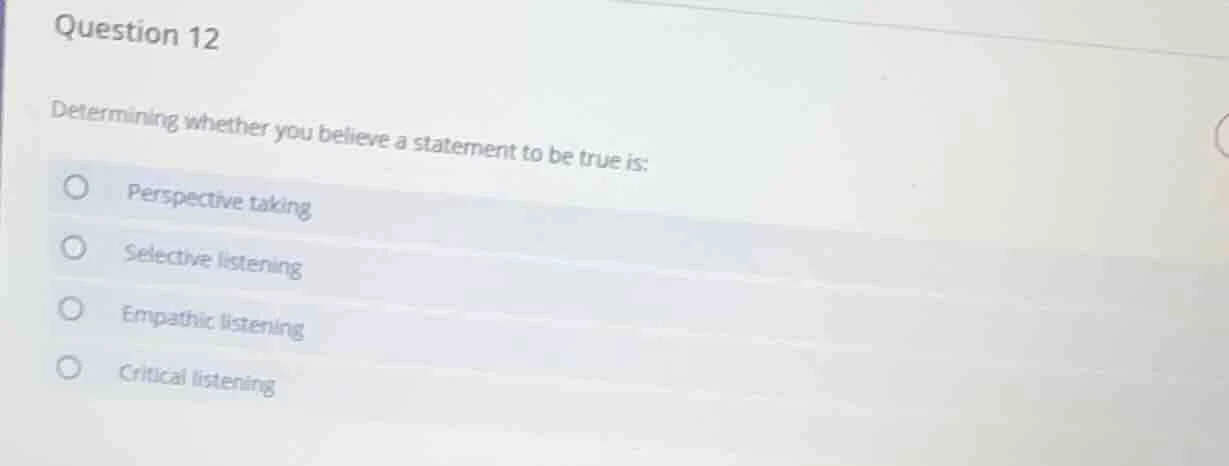 question 12 determining whether you believe a statement to be true is: …