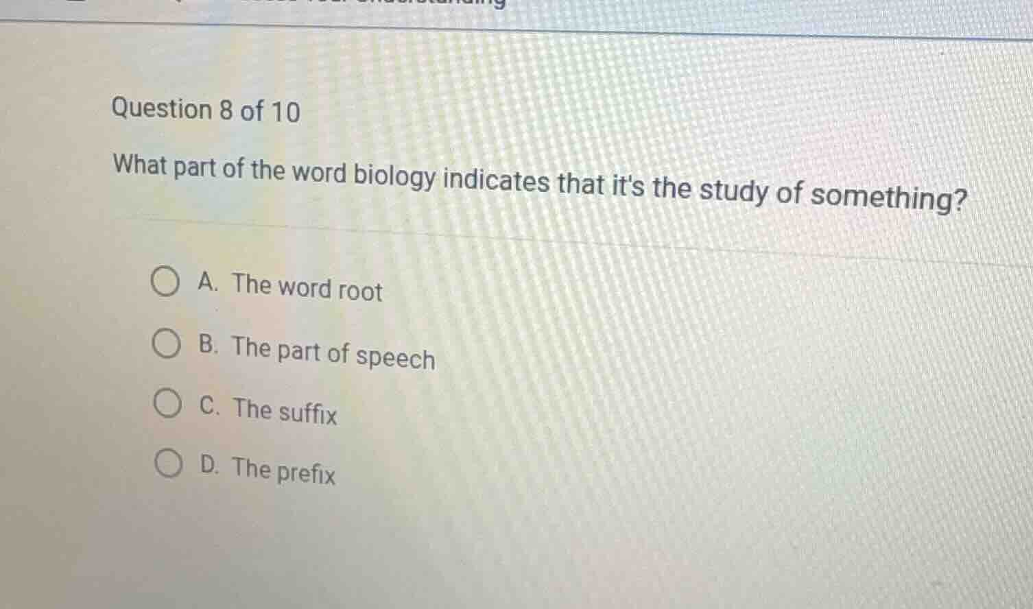 question 8 of 10 what part of the word biology indicates that its the s…