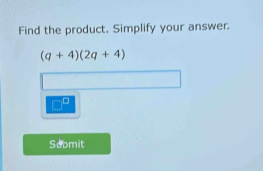 find the product. simplify your answer. (q + 4)(2q + 4)