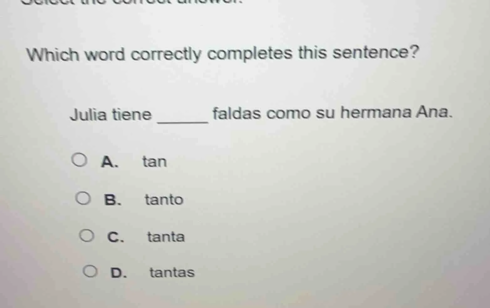 which word correctly completes this sentence? julia tiene ____ faldas c…