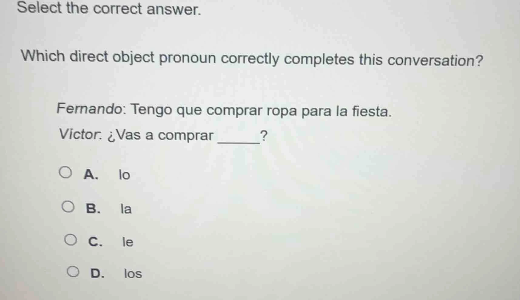 select the correct answer. which direct object pronoun correctly comple…