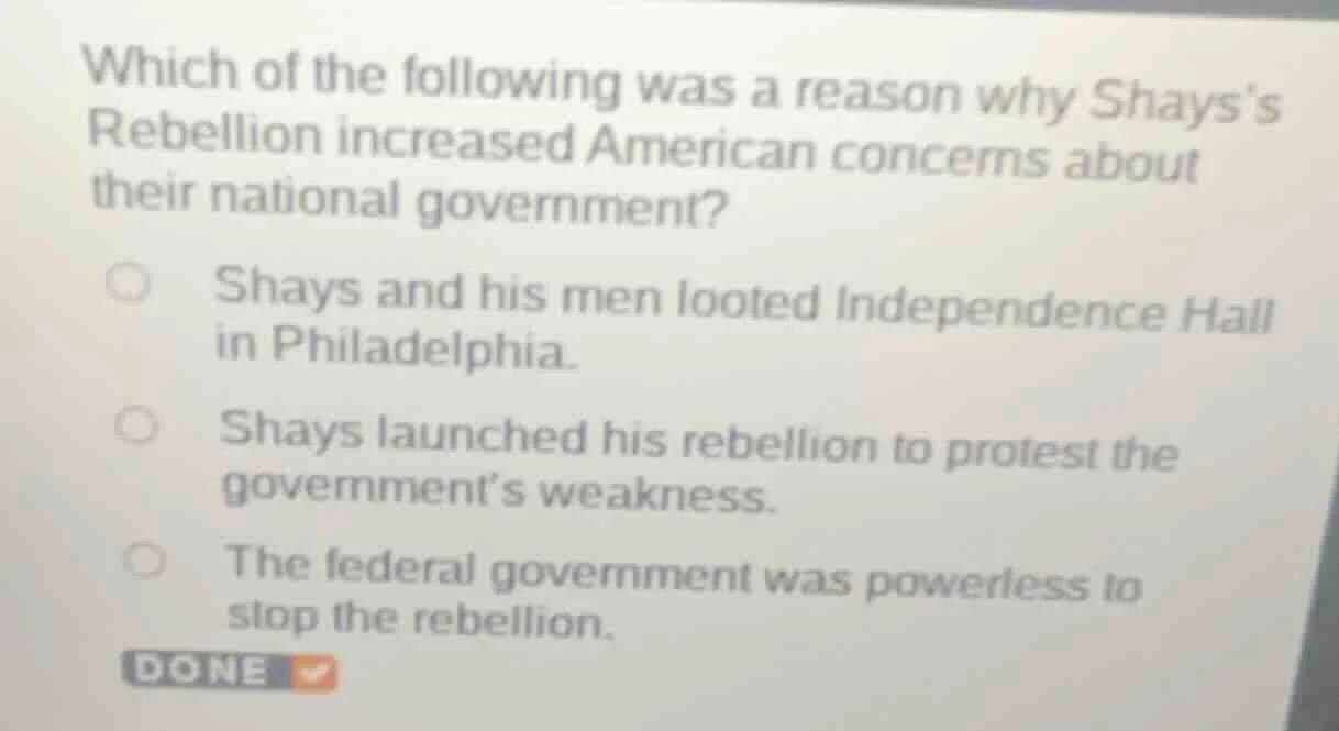 which of the following was a reason why shays’s rebellion increased ame…