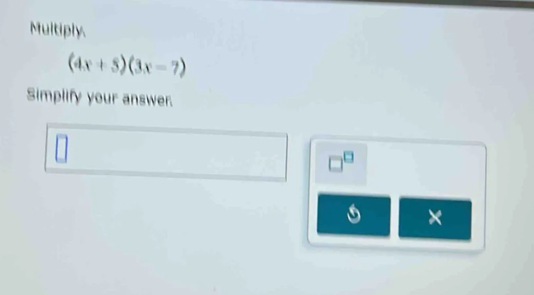 multiply (4x + 5)(3x - 7) simplify your answer