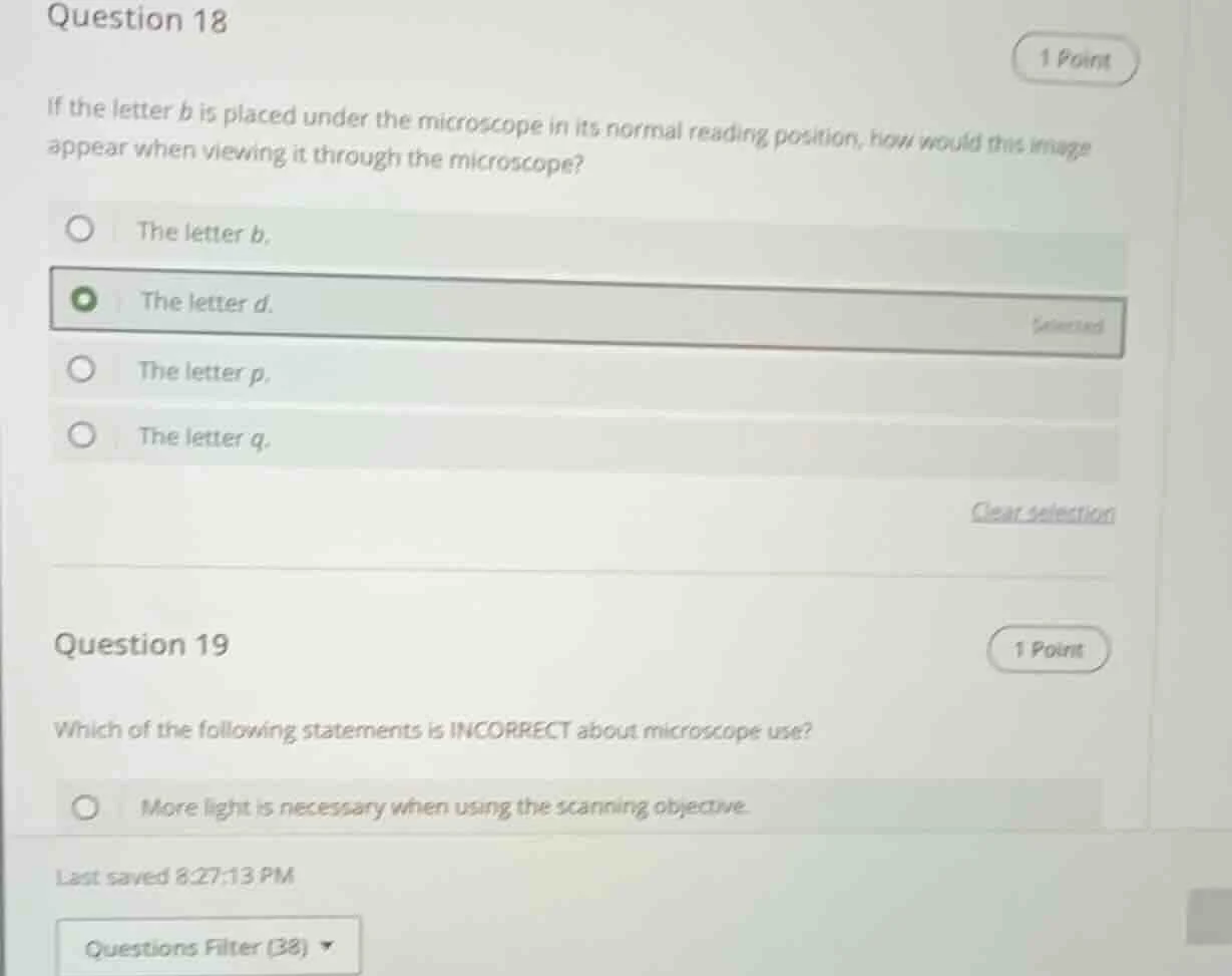 question 18 1 point if the letter b is placed under the microscope in i…