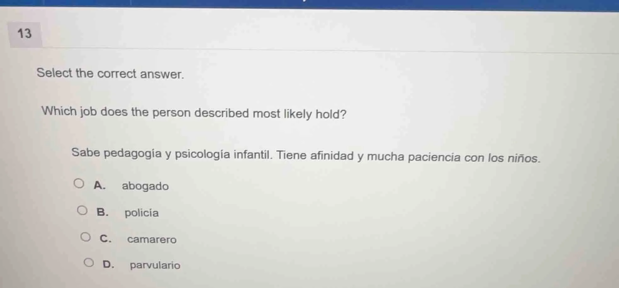 13 select the correct answer. which job does the person described most …