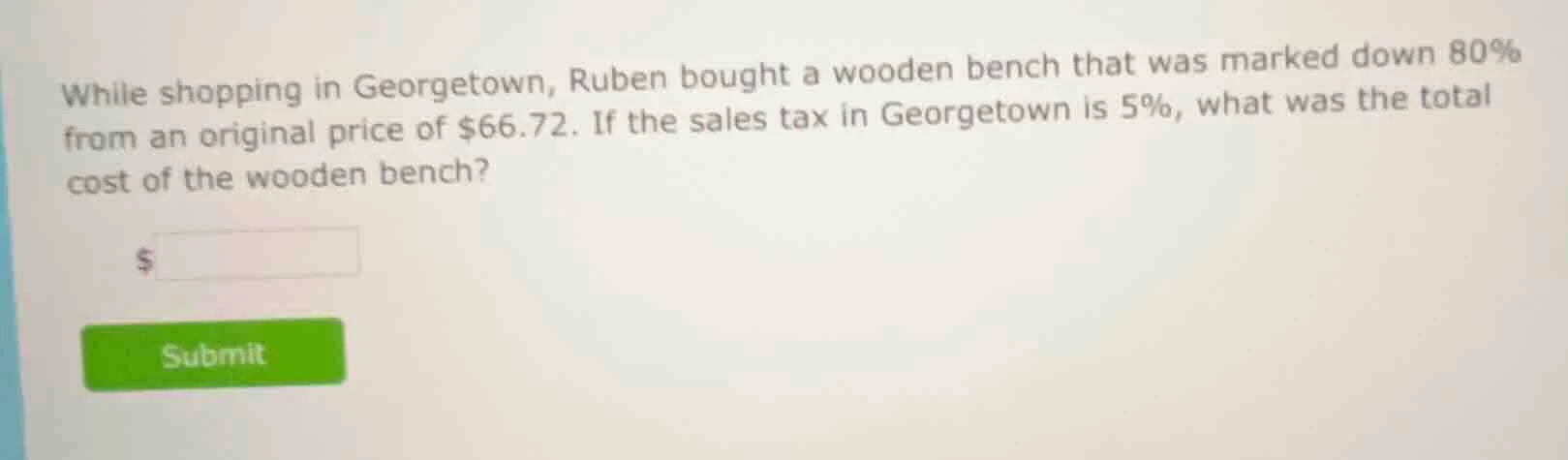 while shopping in georgetown, ruben bought a wooden bench that was mark…