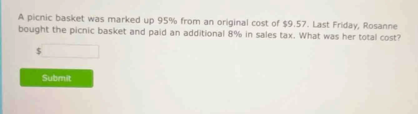 a picnic basket was marked up 95% from an original cost of $9.57. last …