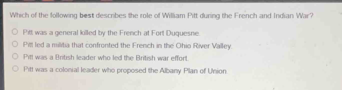 which of the following best describes the role of william pitt during t…
