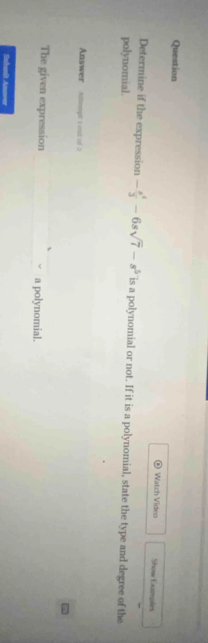 question determine if the expression $-\frac{s^4}{3} - 6ssqrt{7} - s^5$…