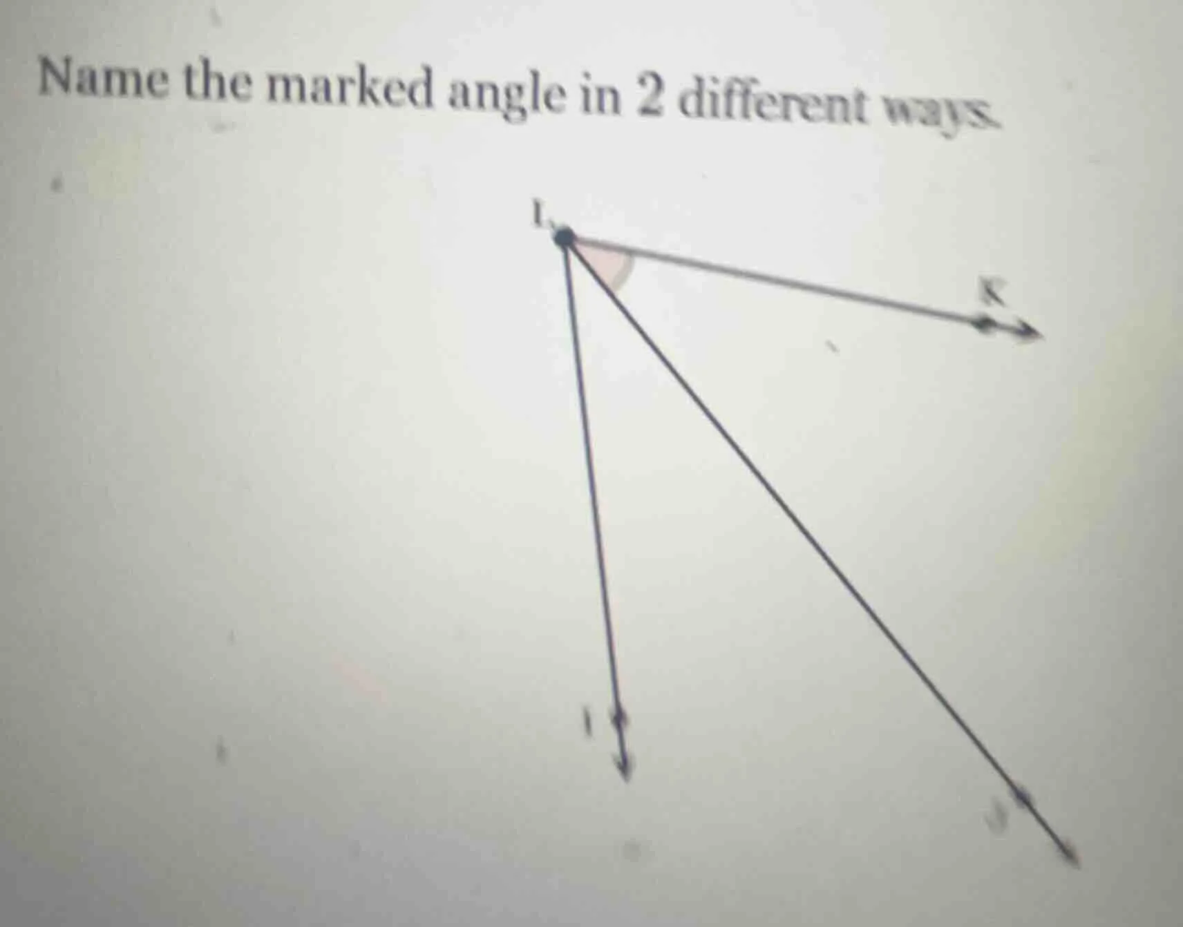 name the marked angle in 2 different ways.