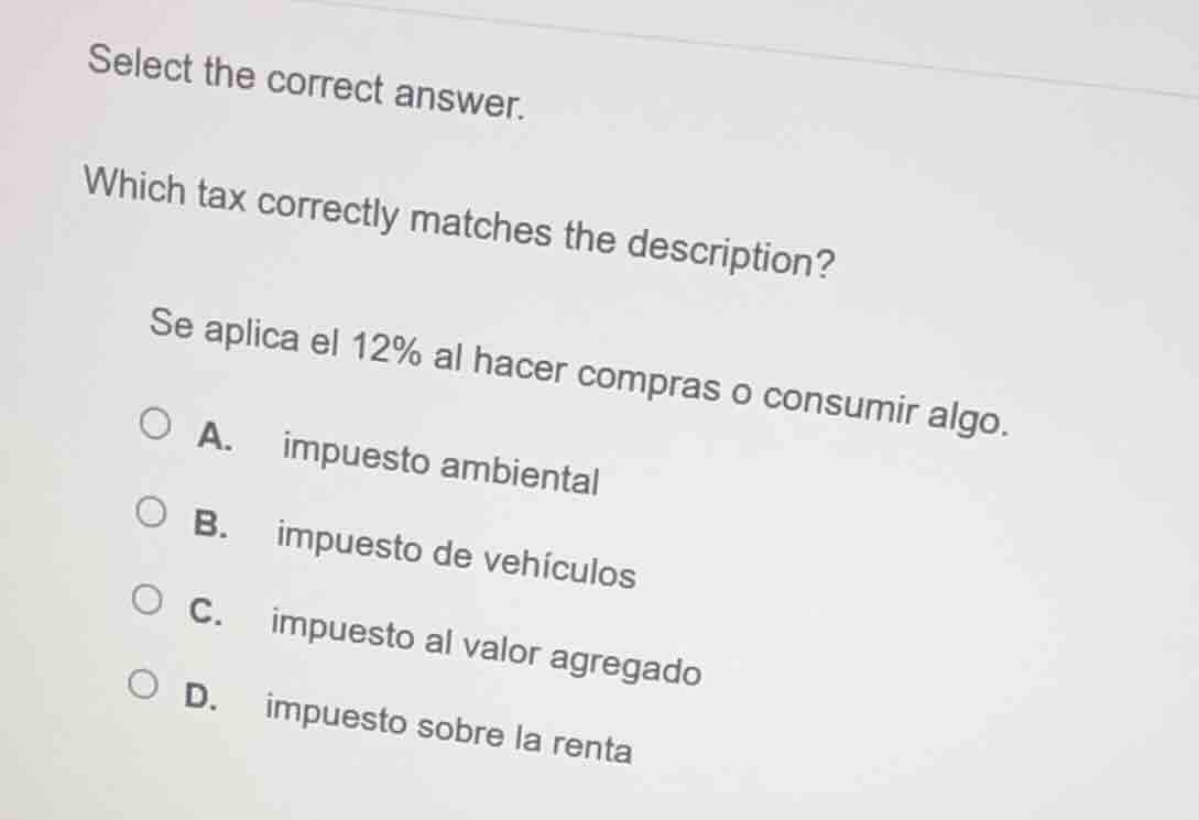 select the correct answer. which tax correctly matches the description?…
